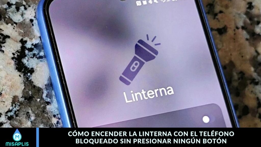 Cómo Encender la Linterna con el Teléfono Bloqueado sin Presionar Ningún Botón
