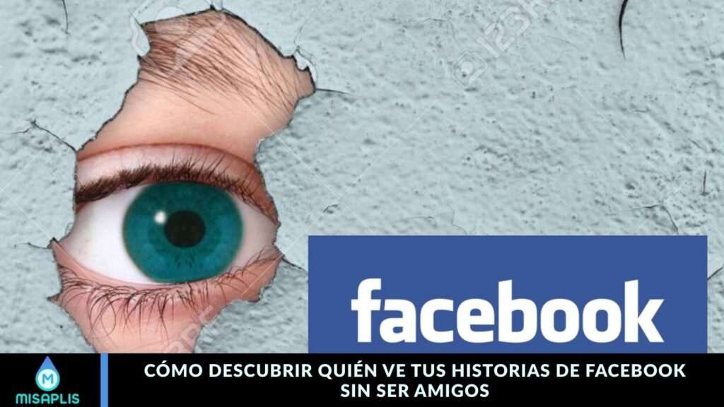 Cómo Descubrir Quién Ve tus Historias de Facebook Sin Ser Amigos