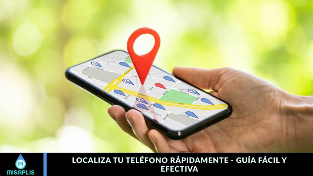 Localiza tu teléfono rápidamente - guía fácil y efectiva
